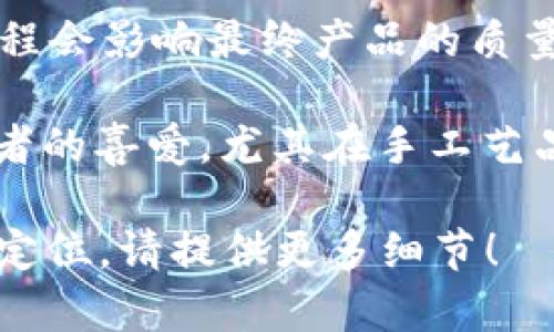 小狐钱包染料通常指的是一种用于染色的小狐狸皮毛或皮革制品，具体的名称可能因地域或品牌而有所不同。以下是一些可能的理解和信息：

1. **小狐钱包染料的来源**：小狐钱包可能是由小狐狸的皮毛制成，染料是指用于改变皮革颜色的化学物质或自然提取物。

2. **染料的类型**：染料可以是合成的或天然的，合成染料通常具有更强的色牢度，而天然染料则是从植物、矿物或昆虫提取的，可能对环境和皮肤更加友好。

3. **制作工艺**：染色的工艺可能包括浸泡、喷涂、涂抹等，这些过程会影响最终产品的质量和外观。

4. **市场需求**：小狐钱包因其独特的材质和外观受到一些消费者的喜爱，尤其在手工艺品或奢侈品市场。

如果你需要更具体的信息，例如小狐钱包的品牌、制作过程或市场定位，请提供更多细节！