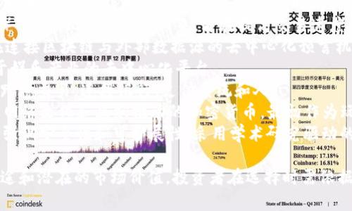 区块链技术的快速发展衍生出许多数字货币，以下是一些当前较为知名的区块链币名：

1. **比特币（Bitcoin, BTC）**: 第一个也是最广为人知的加密货币，由中本聪在2009年推出。
2. **以太坊（Ethereum, ETH）**: 一个开放源代码的平台，支持智能合约和去中心化应用。
3. **瑞波币（Ripple, XRP）**: 主要用于国际间快速安全的资金转移。
4. **莱特币（Litecoin, LTC）**: 与比特币类似，但处理速度更快，交易确认时间较短。
5. **比特币现金（Bitcoin Cash, BCH）**: 从比特币分叉而来，旨在提高交易速度。
6. **链环（Chainlink, LINK）**: 旨在连接区块链与外部数据源的去中心化预言机。
7. **波场（Tron, TRX）**: 主要专注于娱乐产业的去中心化平台。
8. **恒星币（Stellar, XLM）**: 引导跨境交易，连接银行、支付系统和人。
9. **狗狗币（Dogecoin, DOGE）**: 由网络文化和幽默推动的加密货币，最初作为玩笑创建。
10. **卡尔达诺（Cardano, ADA）**: 强调安全性和可扩展性，采用学术研究驱动的技术。

这些币种各自有其独特的技术背景、用途和潜在的市场价值，投资者在选择时需依据个人需求和风险承受能力来进行决策。