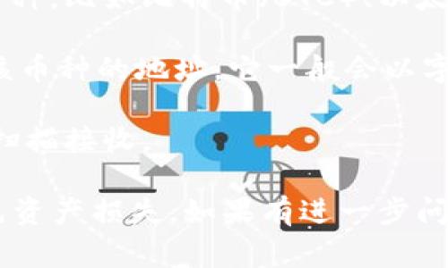 小狐钱包（FoxWallet）是一个数字货币钱包，通常用来存储、管理和交易加密货币。钱包地址是一个唯一的字符串，用于接收和发送加密货币。要找到小狐钱包的地址，您可以按照以下步骤进行：

1. **打开小狐钱包应用**：首先确保您已安装小狐钱包应用，并使用您的账户登录。

2. **进入“钱包”或“资产”页面**：在主界面中，找到“钱包”或“资产”选项，点击进入。

3. **选择相应的币种**：不同的加密货币有不同的钱包地址。请选择您要接收的币种，比如比特币（BTC）、以太坊（ETH）等。

4. **查找地址**：选择币种后，通常会看到“接收”或“充值”按钮，点击后可以看到该币种的地址。它一般会以字符串形式显示，并可能提供复制功能。

5. **获取二维码**：在许多钱包中，您还可以看到与地址对应的二维码，方便进行扫描接收。

请注意，确保在打开小狐钱包时使用安全的网络，并定期备份您的钱包信息，以避免资产损失。如果有进一步问题，请参考小狐钱包的官方帮助文档或联系客服获得支持。